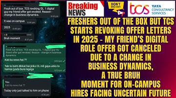 TCS BREAKING BAD NEWS DIRECT REVOKING OFFER LETTER DUE TO CHANGE IN BUSINESS DYNAMICS BEFORE JOINING