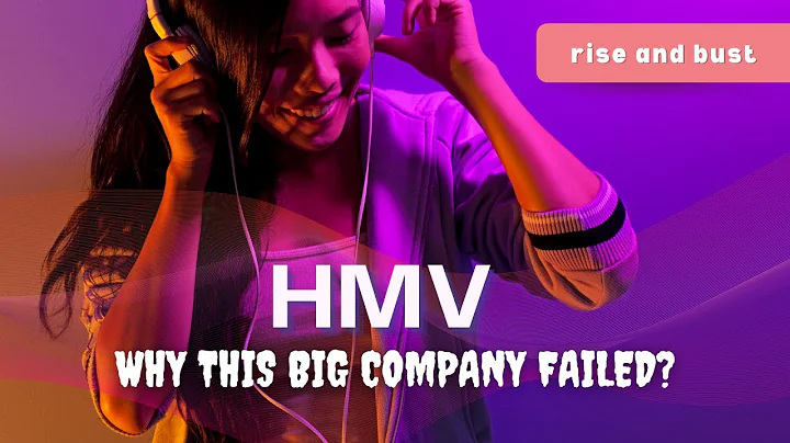 The Rise and Fall of HMV: A Tale of Success and Failure