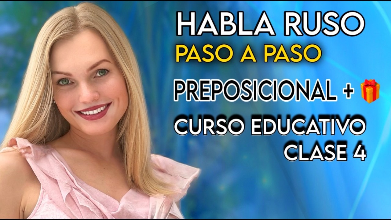APRENDE A HABLAR RUSO RAPIDO USANDO FACIL EL CASO PREPOSICIONAL, Clase 4 de CURSO Completo Educativo