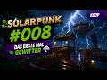 Solarpunk Koop #008 | Das erste Mal Gewitter 😱