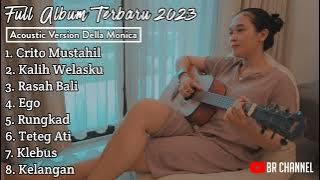 DELLA MONICA - CRITO MUSTAHIL, KALIH WELASKU FULL ALBUM AKUSTIK COVER TERBARU