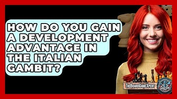 How Do You Gain A Development Advantage In The Italian Gambit? - The Board Game Xpert