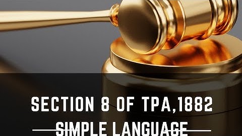 Section 8 of Transfer of Property Act,1882 || LLB || JUDICIARY