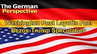 Washington Post Layoffs Fuel Bezos-Trump Speculation