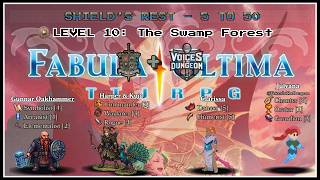 Shields Rest 5 to 50: Level 10 - The Swamp Forest [#fabulaultima]