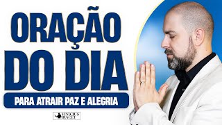 ORAÇÃO DO DIA PARA ATRAIR PAZ E ALEGRIA - @viniciusiracet2