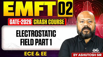 EMFT 02 | Electrostatic Field part 1 | ECE & EE | GATE Crash course