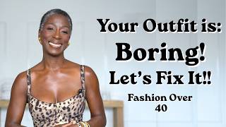 Are You tired of boring Outfits? Let's Fix it | Fashion Over 40