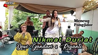 NIKMAT DURIAT - Dewi Gandari & Riyanti || Version Mencug Jaipongan