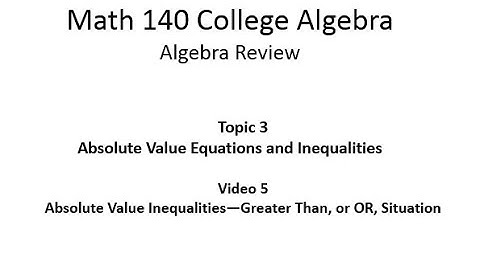 Solving Absolute Value Inequalities Involving the Greater Than Symbol