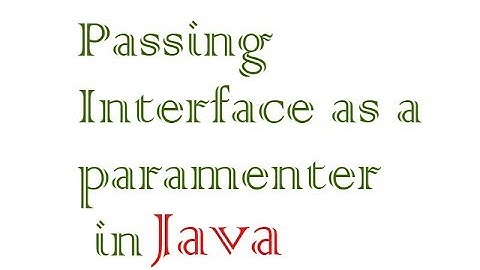 Passing Interface as parameter to the method in JAVA