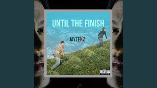 Watch Jaytekz Until The Finish video
