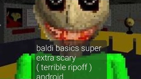 Baldi basics super extra scary ( terrible ripoff ) android #baldisbasics #ripoff