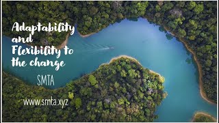 Flexibility and Adaptability to the Change