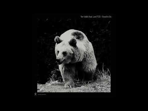 Ten Walls feat. Lord TCO - Good to Go