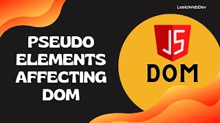 7. How Pseudo Elements affects the HTML Document and the DOM in the Dev Tools - DOM