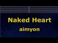 Karaoke♬ Naked Heart (Hadaka no Kokoro) - aimyon 【No Guide Melody】 Instrumental, Lyric, Romanized
