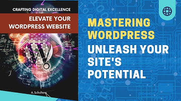 Mastering WordPress: Unleash Your Site