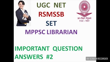 Important Questions Answers For UGC NET,RSMSSB,MPPSC librarian and  SET Exam