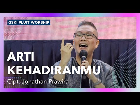 Arti Kehadiran-Mu | Ps. Jonathan Prawira & Voice of Worship | GSKI Pluit Worship