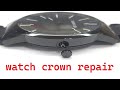 How To Fix Your Watch Crown