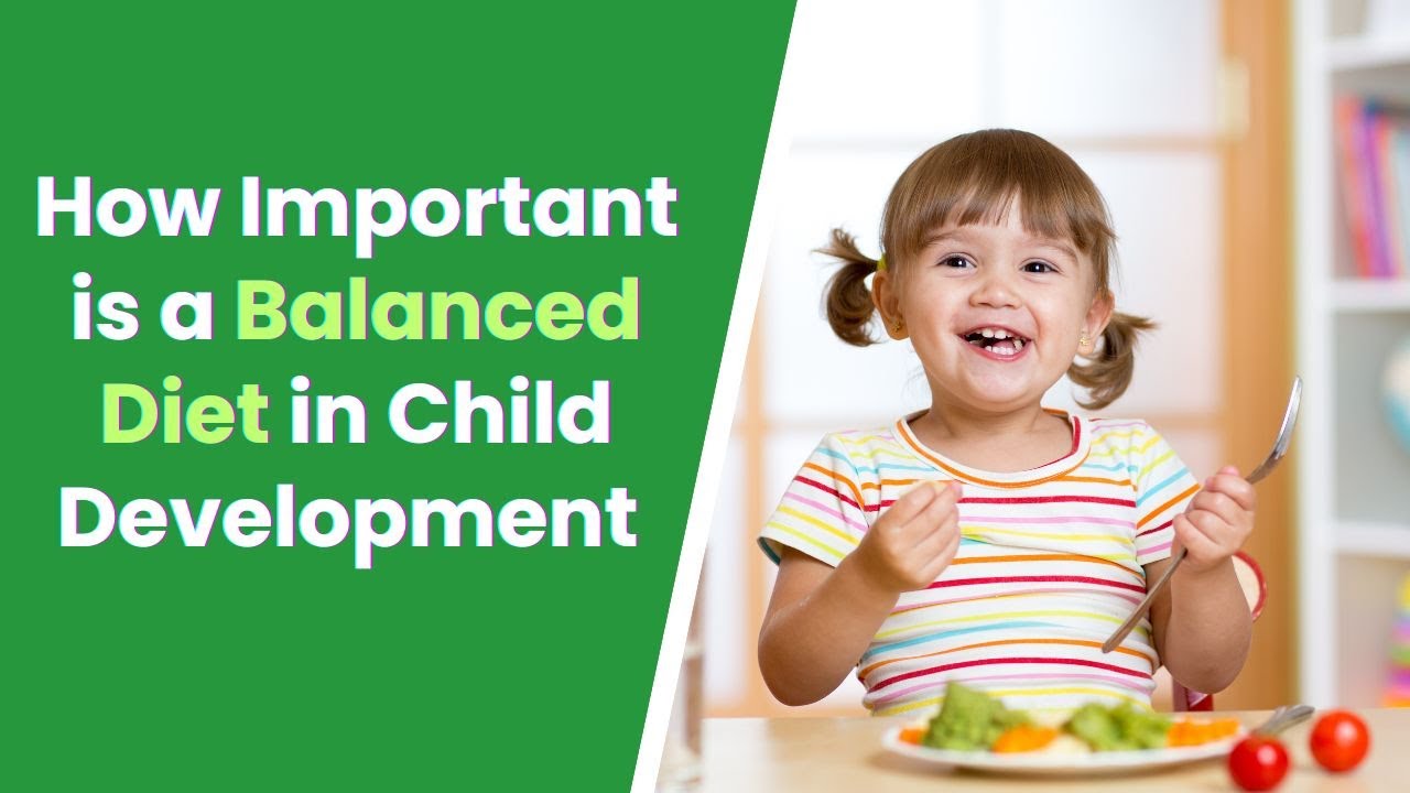 How Important is a Balanced Diet in Child Development I Vidhi Chawla I ...