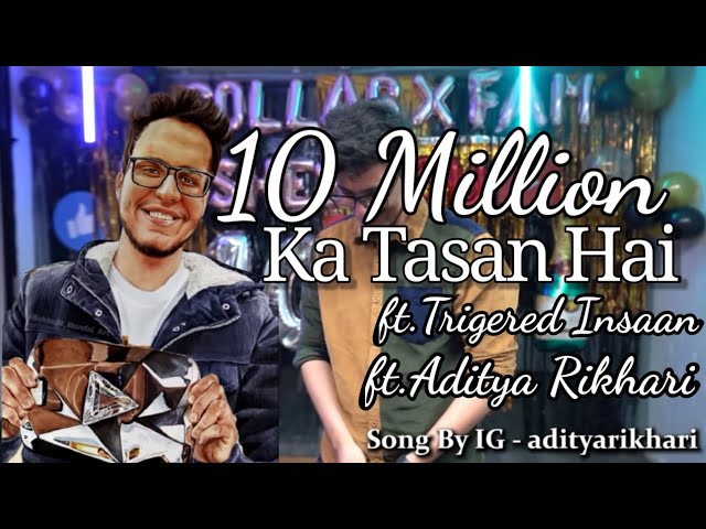 10 Million Ka Tasan Hai | ft.@triggeredinsaan  ft.AdityaRikhari class=