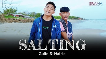 Zulie & Hairie - Salting (Official Music Video) | Ko bilang ko tu paling manis, aduh, mama e