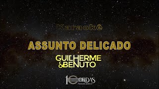 Assunto Delicado - Guilherme e Benuto feat. Xand Avião (Karaokê Version)