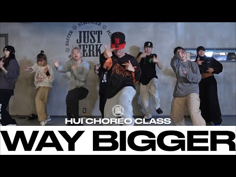 HUI CHOREO CLASS | Don Toliver - Way Bigger | @justjerkacademy