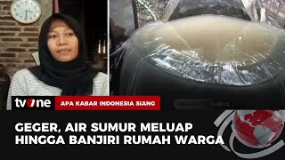 Air Sumur Meluap Hingga Banjiri Rumah Pemilik dan Mengalir ke Pemukiman Warga | AKIS tvOne