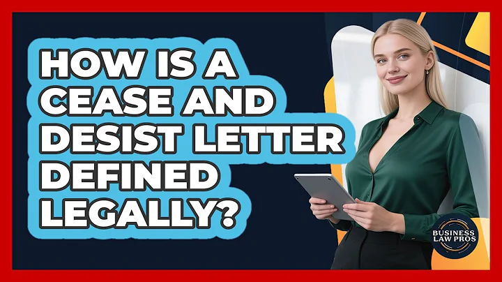 How Is a Cease And Desist Letter Defined Legally?