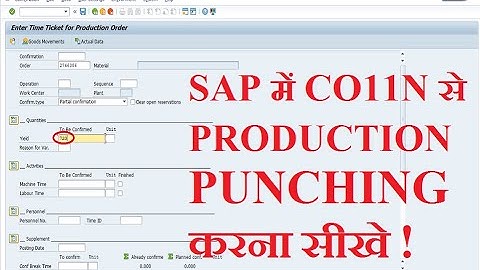 24 HOW TO PUNCH PRODUCTION INTO SAP CO11N! CREATE PRODUCTION IN SAP! BOOK PRODUCTION INTO SAP!