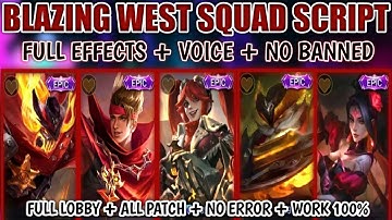 Blazing West Squad Full Script Full Effects + All Patch | Mobile Legends