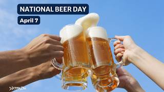 NATIONAL BEER DAY - April 7