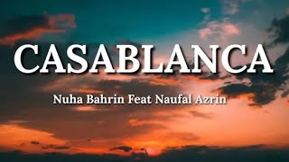 Download lagu CASABLANCA - Nuha Bahrin Feat Naufal Azrin (Lirik)