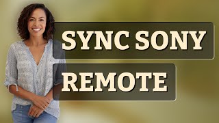 How Do You Sync a Universal Remote with Sony Bravia 4K TVs?