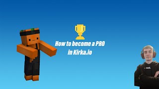 The Ultimate Guide to Become a Pro in #Kirkaio 🔫 | * WORKS * 😃