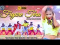 Figure tera  new nagpuri dance song  singer dhanil munda  vinod  ankita  bdc