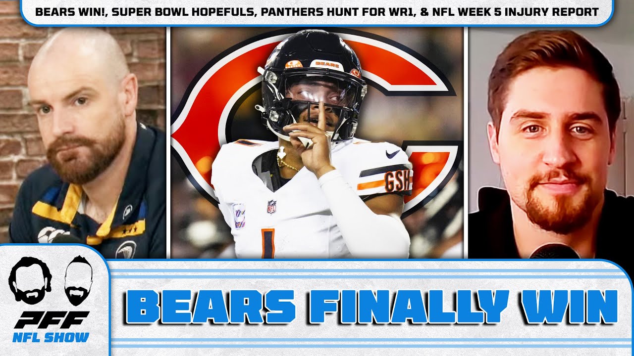 Bears Win! Super Bowl Hopefuls, Panthers Hunt For WR1, and NFL Week 5 Injury Report PFF NFL Show