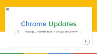 Manage, Organize Tabs in Groups in Chrome & Tips for Saving Groups
