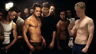 How I Achieved the Brad Pitt Body (Fight Club)