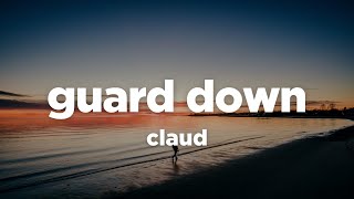 Claud - Guard Down (Lyrics)