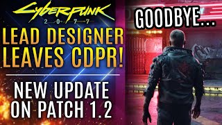Cyberpunk 2077's Lead Gameplay Designer Leaves CDPR! New Update About Patch 1.2