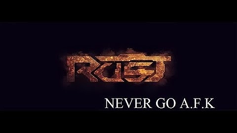 RUST (NEVER GO AFK)