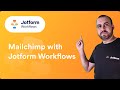 How to Integrate Mailchimp with Jotform Workflows