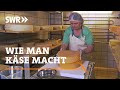 Wie man Käse macht | SWR Handwerkskunst
