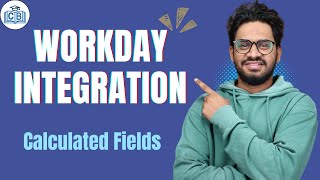Workday Integration Calculated Fields | Learn Workday Integration Course | Workday | CyberBrainer