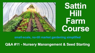 Sattin Hill Farm Course Q&amp;A #11 - Nursery Management &amp; Seed Starting