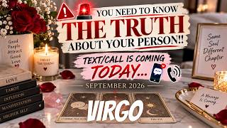 Details VIRGO⚠️🚨 YOU NEED TO KNOW THE TRUTH ABOUT YOUR PERSON!! TEXT/CALL IS COMING TODAY...📲📞SEPTEMBER 2026 Guide
